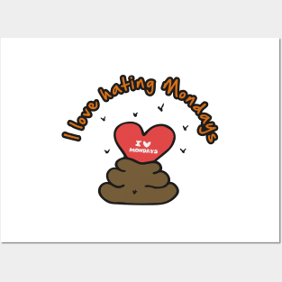 Hand Drawn Illustrations I love Hating Mondays Poop Gift Posters and Art